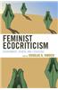 Feminist Ecocriticism: Environment, Women, and Literature