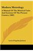 Modern Metrology: A Manual of the Metrical Units and Systems of the Present Century (1882)