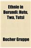 Ethnie in Burundi: Hutu, TWA, Tutsi