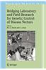 Bridging Laboratory and Field Research for Genetic Control of Disease Vectors