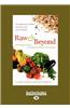 Raw and Beyond: How Omega-3 Nutrition Is Transforming the Raw Food Paradigm (Large Print 16pt)
