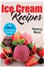 Ice Cream Recipes: The Top 73 Ice Cream Recipes