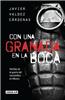 Con una Granada en la Boca: Heridas de Guerra del Narcotrafico en Mexico = With a Granade in Your Mouth