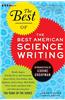 The Best of the Best American Science Writing