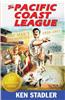 The Pacific Coast League: One Man's Memories 1938-1957