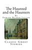 Classic Ghost Stories: The Haunted and the Haunters