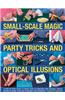 Small-scale Magic, Party Tricks and Optical Illusions