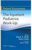 Inpatient Pediatrics Work-up