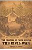 The Politics of Faith During the Civil War