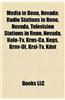Media in Reno, Nevada Media in Reno, Nevada: Radio Stations in Reno, Nevada, Television Stations in Reno, Radio Stations in Reno, Nevada, Television S