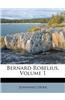 Bernard Robelius, Volume 1
