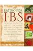 Eating for Ibs: 175 Delicious, Nutritious, Low-Fat, Low-Residue Recipes to Stabilize the Touchiest Tummy