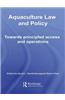 Aquaculture Law and Policy: Towards Principled Access and Operations