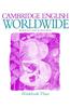 Cambridge English Worldwide Workbook 3
