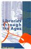 Libraries Through the Ages