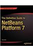 The Definitive Guide to Netbeans(tm) Platform 7
