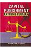 Capital Punishments Extreme Penalty