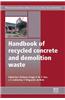 Handbook of Recycled Concrete and Demolition Waste