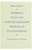 Working with the Core Relationship Problem in Psychotherapy: A Handbook for Clinicians