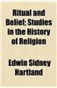 Ritual and Belief; Studies in the History of Religion