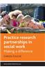 Practice Research Partnerships in Social Work: Making a Difference
