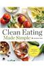 Clean Eating Made Simple: A Healthy Cookbook with Delicious Whole-Food Recipes for Eating Clean