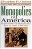 Monopolies in America: Empire Builders and Their Enemies from Jay Gould to Bill Gates
