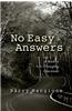 No Easy Answers: A Book of Life-Changing Questions