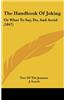 The Handbook of Joking: Or What to Say, Do, and Avoid (1847)