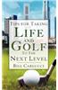 Tips for Taking Life and Golf to the Next Level
