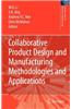 Collaborative Product Design and Manufacturing Methodologies and Applications