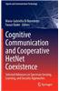 Cognitive Communication and Cooperative Hetnet Coexistence: Selected Advances on Spectrum Sensing, Learning, and Security Approaches
