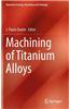 Machining of Titanium Alloys