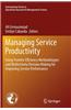 Managing Service Productivity: Using Frontier Efficiency Methodologies and Multicriteria Decision Making for Improving Service Performance