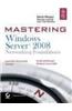 Mastering Windows Server 2008: Networking Foundations