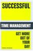 Successful Time Management (Get Brilliant Results Fast)