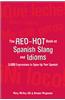The Red-Hot Book of Spanish Slang and Idioms: 5,000 Expressions to Spice Up Your Spanish