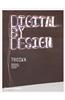 Digital by Design: Crafting Technology for Products and Environments