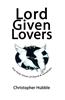 Lord Given Lovers