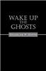 Wake Up the Ghosts