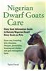 Nigerian Dwarf Goats Care: Dairy Goat Information Guide to Raising Nigerian Dwarf Dairy Goats as Pets. Goat Care, Breeding, Diet, Diseases, Lifes