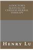 A Doctor's Manual of Chinese Herbal Therapy