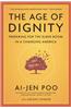 The Age of Dignity: Preparing for the Elder Boom in a Changing America