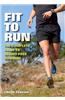 Fit to Run: The Complete Guide to Injury-Free Running