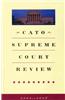 Cato Supreme Court Review