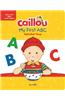 Caillou, My First ABC: The Alphabet Soup
