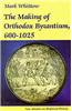 The Making of Orthodox Byzantium, 600-1025