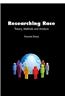 Researching Race: Theory, Methods and Analysis