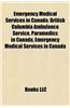 Emergency Medical Services in Canada: Ambulance Services in Canada, British Columbia Ambulance Service, Paramedics in Canada, Toronto EMS