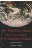 Ten Political Ideas That Have Shaped the Modern World